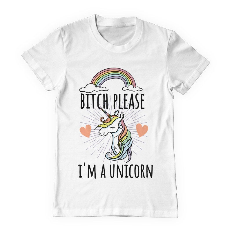 Bitch Please im a unicorn tee